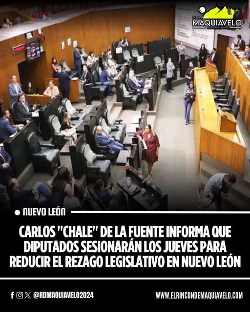 CARLOS «CHALE» DE LA FUENTE INFORMA QUE DIPUTADOS SESIONARÁN LOS JUEVES PARA REDUCIR EL REZAGO LEGISLATIVO EN NUEVO LEÓN